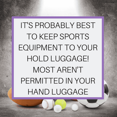 Most sports equipment isn't permitted in your hand luggage so it's better to go in the hold. 